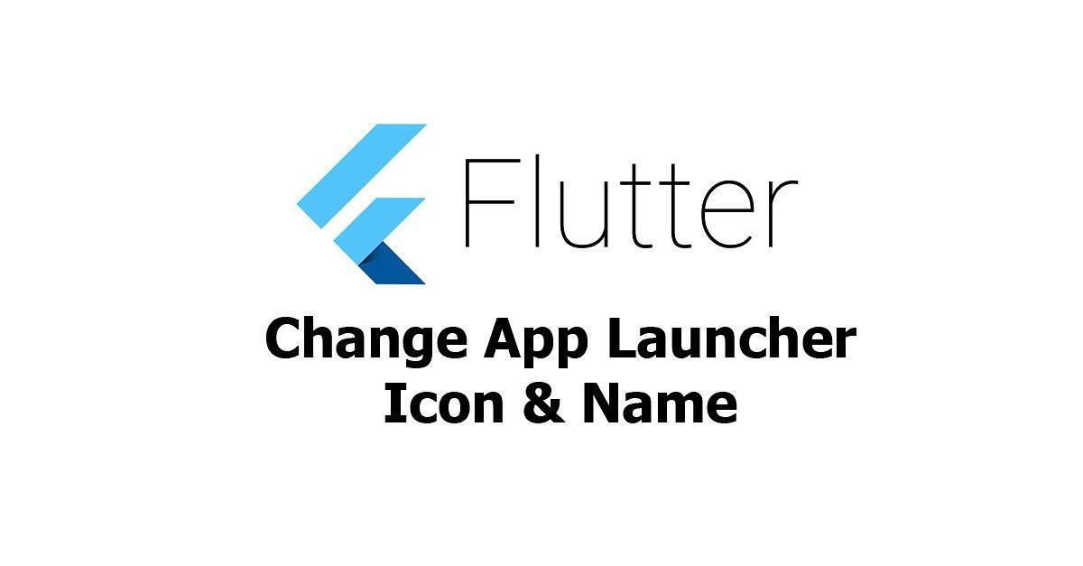 How To Change App Name And Icon Name In Flutter (Android & IOS)